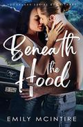 Beneath the Hood: A Forbidden, Age Gap Romance (Sugarlake Series, Book Three) (Sugarlake #3) by Emily McIntire