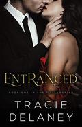 Entranced: A Billionaire Romance by Tracie Delaney