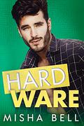 Hard Ware by Misha Bell, Anna Zaires