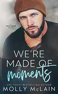 We're Made of Moments by Molly McLain