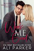 Work Me Good by Ali Parker