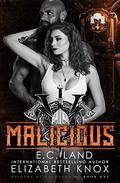 Malicious: A Nomad Biker Novel by E.C. Land, Elizabeth Knox