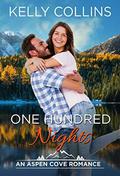 One Hundred Nights: An Aspen Cove Romance Book 17 by Kelly Collins