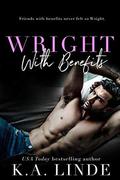 Wright with Benefits by K.A. Linde