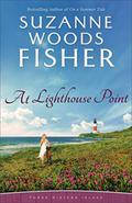At Lighthouse Point (Three Sisters Island #3) by Suzanne Woods Fisher