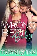 Wrong Bed Baby by Taryn Quinn