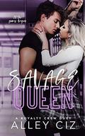 Savage Queen: A Royalty Crew U of J Spin-Off Novel (The Royalty Crew #1) by Alley Ciz