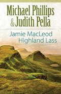 Jamie MacLeod : Highland Lass (Highland Collection #1) by Michael R. Phillips