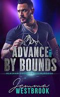Advance by Bounds (Alaskan Security-Team Rogue #6) by Jemma Westbrook