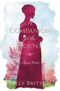 A Companion for the Count: A Regency Romance by Sally Britton