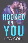 Hooked on You by Lea Coll