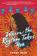 Where the Rhythm Takes You by Sarah Dass