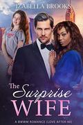 The Surprise Wife: A BWWM Romance by Izabella Brooks