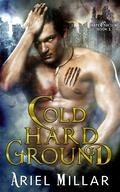Cold Hard Ground (Beast of Burden #1) by Ariel Millar