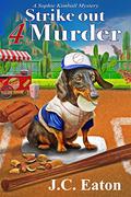 Strike Out 4 Murder (Sophie Kimball Mystery #11) by J.C. Eaton