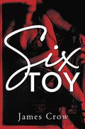 Six Toy (Six #2) by James Crow