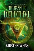 The Banshee Detective (Riga Hayworth #2.5) by Kirsten Weiss