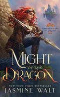 Might of the Dragon: a Dragon Fantasy Adventure by Jasmine Walt