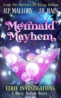 Mermaid Mayhem: A Paranormal Women's Fiction Novel: (Eerie Investigations) (Misty Hollow #1) by J.R. Rain