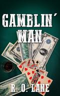 Gamblin' Man by R.O. Lane
