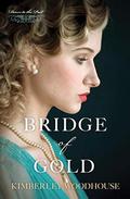 Bridge of Gold (Doors to the Past) by Kimberley Woodhouse