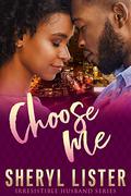 Choose Me by Sheryl Lister