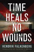 Time Heals No Wounds (Hannes Niehaus - Baltic Sea Crime #1) by Hendrik Falkenberg