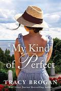 My Kind of Perfect by Tracy Brogan