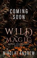 WILD MAGIC: A Fated Mates Monster Romance by Nikolai Andrew