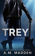 Trey (Lair #3) by A.M. Madden