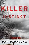 Killer Instinct (Thomas Shepherd Mystery #3) by Dan Padavona