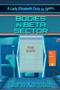 Bodies in Beta Sector by Diana Xarissa