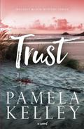 Trust by Pamela M. Kelley