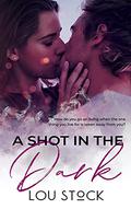 A Shot in The Dark by Lou Stock