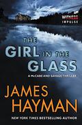 The Girl in the Glass (McCabe & Savage Thriller #4) by James Hayman