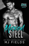 Maxed Steel by M.J. Fields
