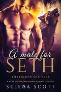 A Mate For Seth (Forbidden Shifters #1) by Selena Scott