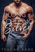 Long Schlong Silver by Teagan Kade