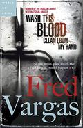 Wash This Blood Clean from My Hand (Commissaire Adamsberg #6) by Fred Vargas