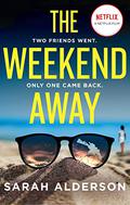The Weekend Away by Sarah Alderson