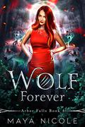Wolf Forever by Maya Nicole