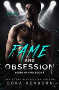 Fame and Obsession by Cora Kenborn