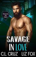 Savage in Love by C.L. Cruz, Liz Fox