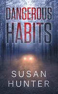 Dangerous Habits by Susan Hunter, Amy Dannenmueller