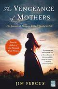 The Vengeance of Mothers (One Thousand White Women #2) by Jim Fergus