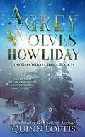A Grey Wolves Howliday (The Grey Wolves #14) by Quinn Loftis