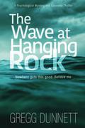 The Wave at Hanging Rock (Sinister Coast Collection #1) by Gregg Dunnett