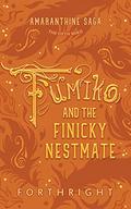 Fumiko and the Finicky Nestmate by Forthright .