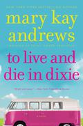 To Live and Die in Dixie (Callahan Garrity Mystery #2) by Kathy Hogan Trocheck