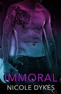 Immoral by Nicole Dykes
